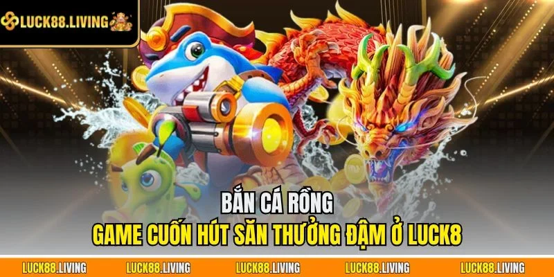 Bắn cá Rồng