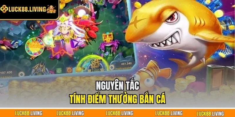 Nguyên tắc tính điểm thưởng bắn cá